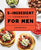 The 5-Ingredient Cookbook for Men: 115 Recipes for Men with Big Appetites and Little Time