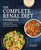 The Complete Renal Diet Cookbook: Stage-By-Stage Nutritional Guidelines, Meal Plans, and Recipes