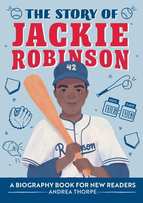 The Story of Jackie Robinson: A Biography Book for New Readers