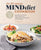 The 30-Minute Mind Diet Cookbook: Recipes to Enhance Brain Health and Help Prevent Alzheimer's and Dementia