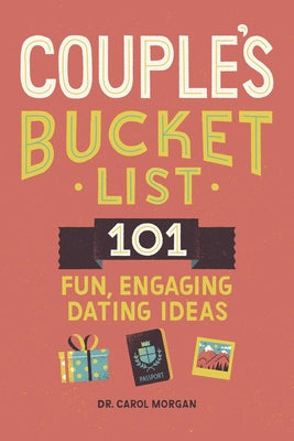 Couple's Bucket List: 101 Fun, Engaging Dating Ideas