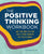 The Positive Thinking Workbook: Quiet Your Inner Critic and Build a Strong Foundation for a Positive Mindset