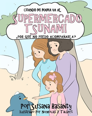 Cuando Mi Mamá Va Al Supermercado Tsunami, ¿Por Qué No La Puedo Acompañar?