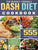 The Budget - Friendly Dash Diet Cookbook: 555 Affordable and Healthy Recipes to Enjoy Your Cooking and Delicious Meals Everyday