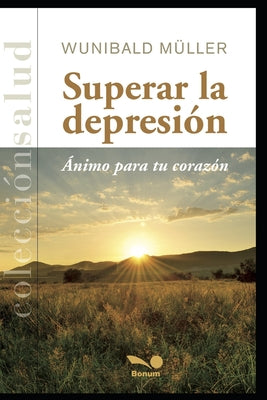 Superar La Depresión: ánimo para tu corazón