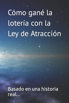 Como gané la loteria con la Ley de Atracción