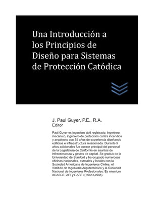 Una Introducción a los Principios de Diseño para Sistemas de Protección Catódica: An Introduction to Design Principles for Cathodic Protection Systems