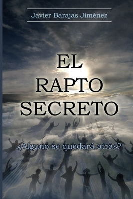 EL RAPTO SECRETO ¿Alguno se quedará atrás?