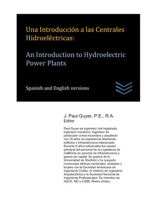 Una Introducción a las Centrales Hidroeléctricas: An Introduction to Hydroelectric Power Plants