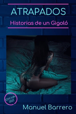 Atrapados: Historias de un Gigoló