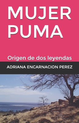 Mujer Puma: Origen de dos leyendas