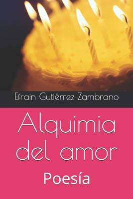 Alquimia del amor: Poesía