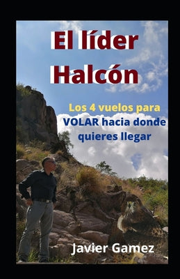 El lider Halcón: los 4 vuelos