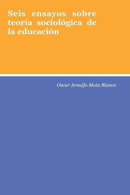 Seis ensayos sobre teoría sociológica de la educación