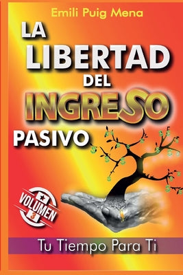 La Libertad del Ingreso Pasivo: Tu tiempo para ti