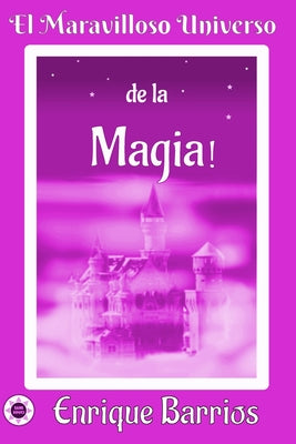 El Maravilloso Universo de la ¡Magia!: Viaje Iniciático por un Templo Secreto