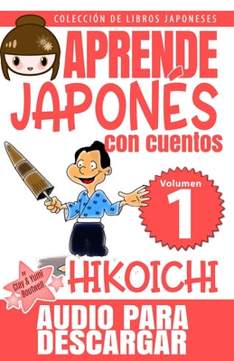 Hikoichi: Aprende Japonés Con Cuentos