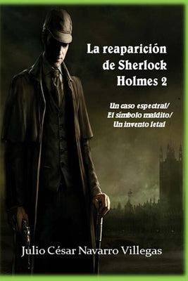 La reaparición de Sherlock Holmes 2: Un caso espectral / El símbolo maldito / Un invento letal