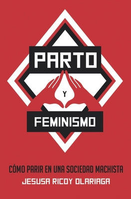 Parto y feminismo: Cómo parir en una sociedad machista