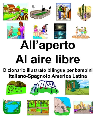 Italiano-Spagnolo America Latina All'aperto/Al aire libre Dizionario illustrato bilingue per bambini