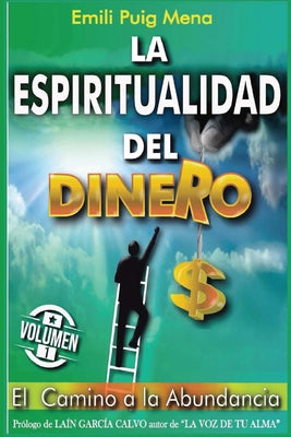 La Espiritualidad del Dinero: Camino a la Abundancia