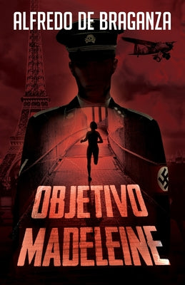 Objetivo Madeleine: Un thriller trepidante sobre una princesa de la India y su lucha contra los nazis: Novela Histórica / Acción y Aventur