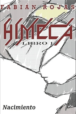 Himeca: Libro 1, nacimiento