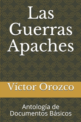 Las Guerras Apaches: Antología de Documentos Básicos