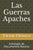 Las Guerras Apaches: Antología de Documentos Básicos