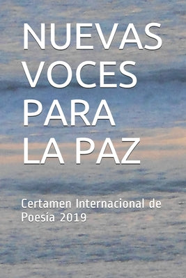 Nuevas Voces Para La Paz: Certamen Internacional de Poesía 2019