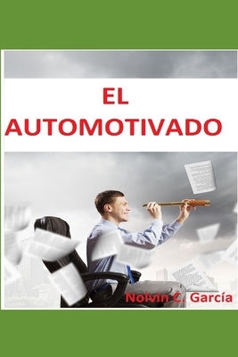 El Automotivado: Motivación desde el Interior