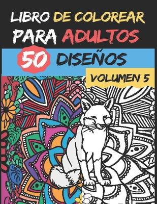 Libro de colorear para adultos - Volumen 5 -: 50 diseños de colores para aliviar y relajar el estrés - Alta calidad - Serie de libros de colorear para