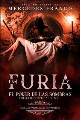 La Furia y El Poder De Las Sombras. Colección Especial De Vampiros En Español (3 En 1): Libros de Novelas de Vampiros. Las mejores historias de Suspen