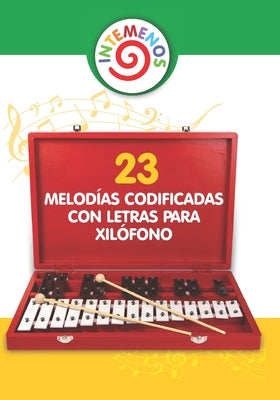 23 Melodías Codificadas con Letras para Xilófono: Canciones infantiles para xilófono, campanas, glockenspiel