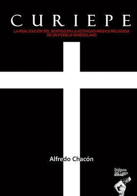 Curiepe: La realización del sentido en la actividad mágico religiosa de un pueblo venezolano