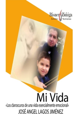 Mi Vida.: Los claroscuros de una vida esencialmente emocional.