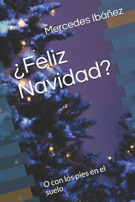 ¿Feliz Navidad?: O con los pies en el suelo