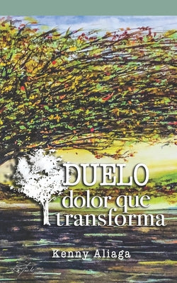 Duelo: Dolor que Transforma