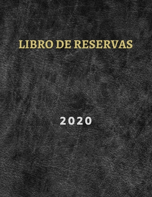 Libro de reservas 2020: Libro de reservas - libro, Calendario de reservas para restaurantes, bistros y hoteles - 366 páginas sin fecha - 1 día