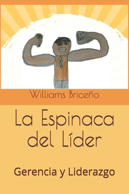 La Espinaca del Líder: Gerencia y Liderazgo