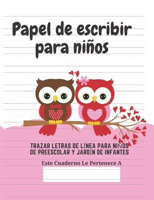 Papel de escribir para niños: 100 Páginas de Práctica de Escritura Para Niños de 3 a 6 Años