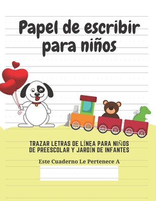 Papel de escribir para niños: 100 Páginas de Práctica de Escritura Para Niños de 3 a 6 Años