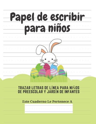 Papel de escribir para niños: 100 Páginas de Práctica de Escritura Para Niños de 3 a 6 Años