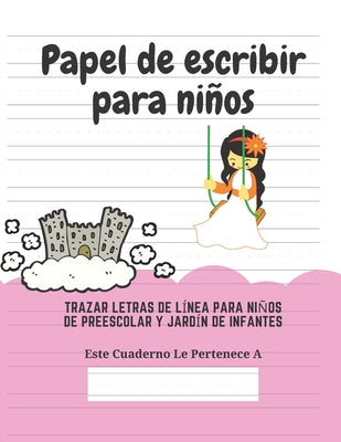 Papel de escribir para niños: 100 Páginas de Práctica de Escritura Para Niños de 3 a 6 Años