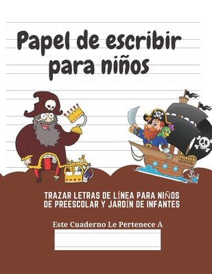 Papel de escribir para niños: 100 Páginas de Práctica de Escritura Para Niños de 3 a 6 Años