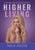 Higher Living: An Insightful Look to Living Your Higher Life