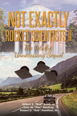 Not Exactly Rocket Scientists II: The Totally Unnecessary Sequel