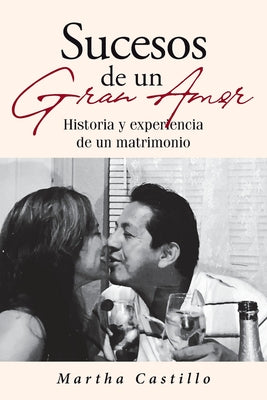 Sucesos De Un Gran Amor: Historia y experiencia de un matrimonio