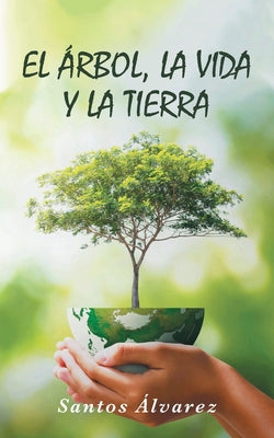 El árbol, la vida y la tierra