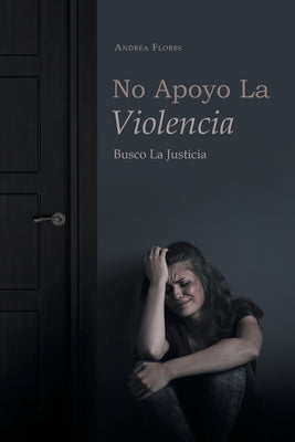 No Apoyo La Violencia: Busco La Justicia